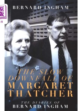 海外直订The Slow Downfall of Margaret Thatcher 玛格丽特·撒切尔的缓慢垮台