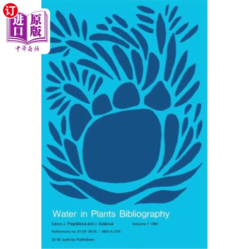 海外直订Water-In-Plants Bibliography Volume 7 1981: References No. 8129-9676 / Abd--Zya 植物水分参考文献卷7