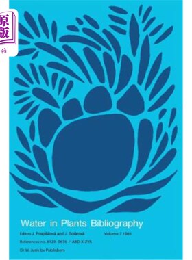 海外直订Water-In-Plants Bibliography Volume 7 1981: References No. 8129-9676 / Abd--Zya 植物水分参考文献卷7