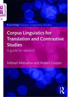 海外直订Corpus Linguistics for Translation and Contrastive Studies: A guide for research 翻译与对比研究的语料库语言