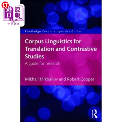 海外直订Corpus Linguistics for Translation and Contrastive Studies: A guide for research 翻译与对比研究的语料库语言
