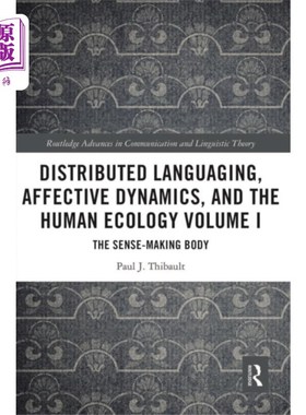 海外直订Distributed Languaging, Affective Dynamics, and ... 分布式语言、情感动力学与人类生态学卷一