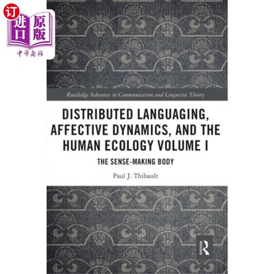 海外直订Distributed Languaging, Affective Dynamics, and ... 分布式语言、情感动力学与人类生态学卷一