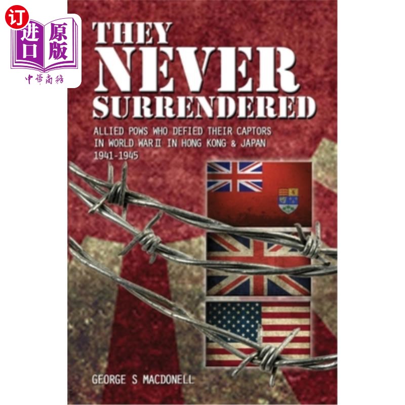 海外直订They NEVER Surrendered: Allied POWs who defied their captors in World War 2 In H他们从不投降:194