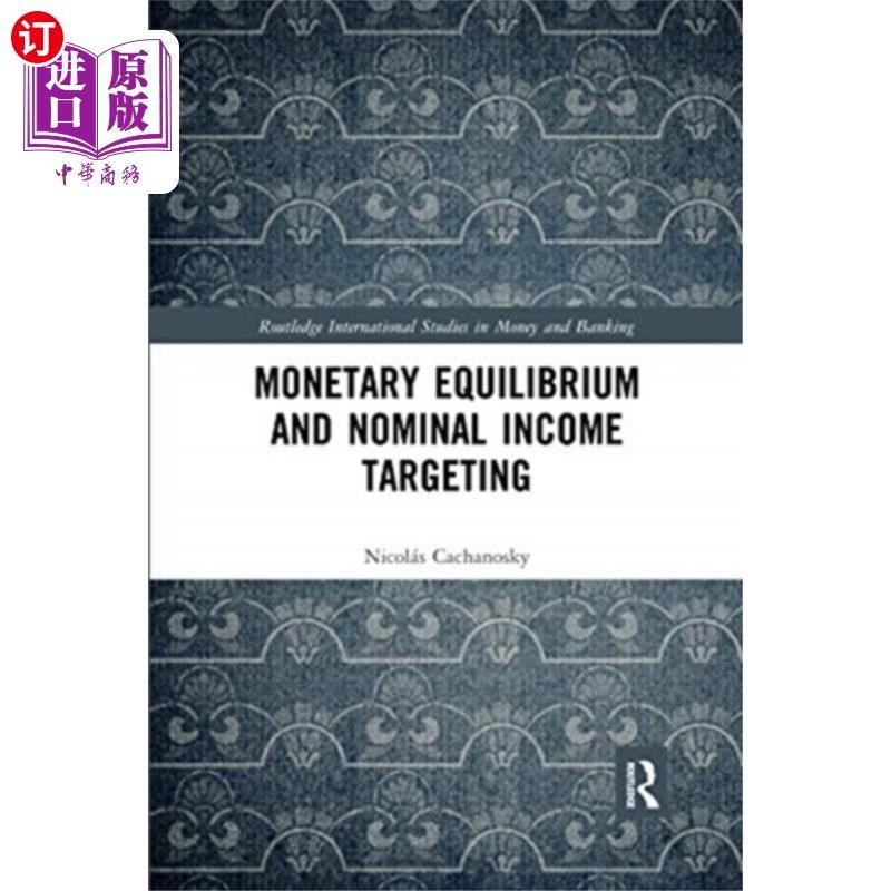 海外直订Monetary Equilibrium and Nominal Income Targeting 货币均衡与名义收入目标制