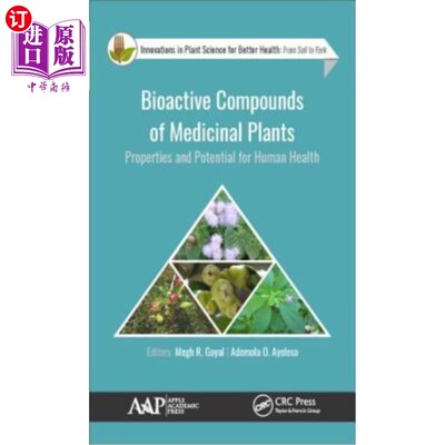 海外直订Bioactive Compounds of Medicinal Plants: Properties and Potential for Human Heal 药用植物的生物活性化合物：