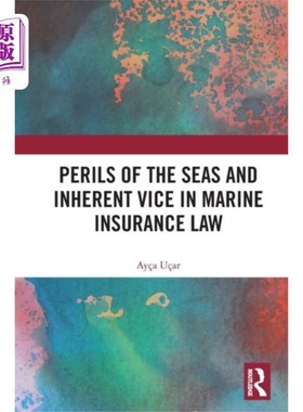 海外直订Perils of the Seas and Inherent Vice in Marine I... 海上险情与海上保险法中的固有缺陷