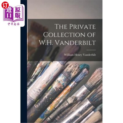 海外直订The Private Collection of W.H. Vanderbilt 范德比尔特的私人收藏