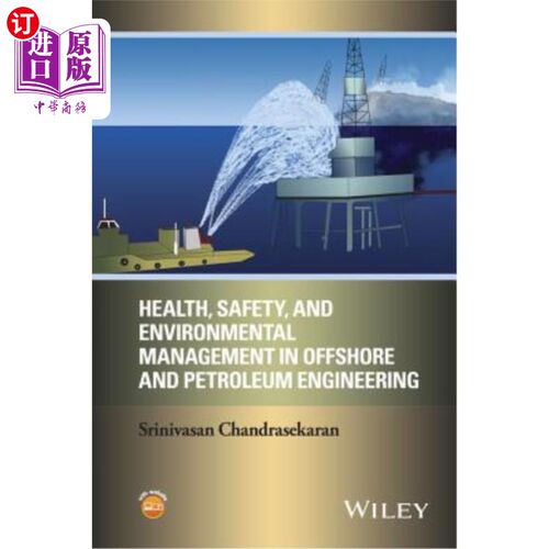 海外直订Health, Safety, and Environmental Management in Offshore and Petroleum Engineeri 海洋和石油工程中的健康、安