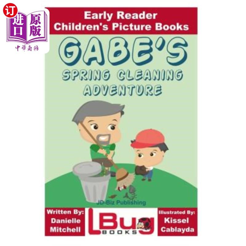 海外直订Gabe's Spring Cleaning Adventure - Early Reader - Children's Picture Books 加布春季清洁冒险-早期读者-儿童绘