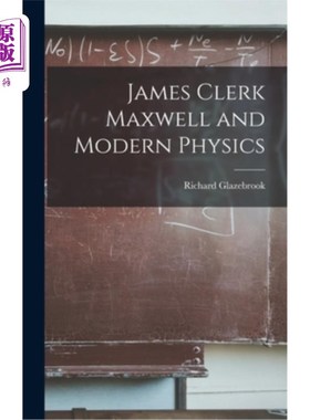 海外直订James Clerk Maxwell and Modern Physics 詹姆斯·克拉克·麦克斯韦和现代物理学
