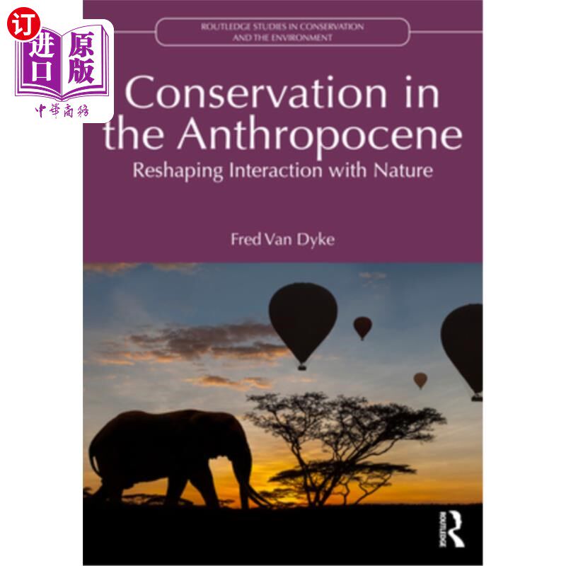 海外直订Conservation in the Anthropocene: Reshaping Interaction with Nature 人类世的保护：重塑与自然的互动
