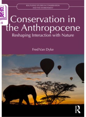 海外直订Conservation in the Anthropocene: Reshaping Interaction with Nature 人类世的保护：重塑与自然的互动