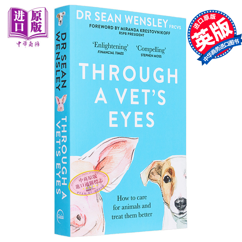 通过兽医的眼睛 如何照顾动物并更好地对待它们 Through A Vet s Eyes 英文原版 Sean Wensley 医学【中商原版】