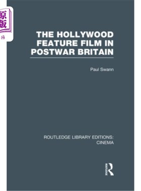 海外直订The Hollywood Feature Film in Postwar Britain 战后英国的好莱坞故事片