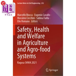 海外直订Safety, Health and Welfare in Agriculture and Agro-Food Systems: Ragusa Shwa 202 农业和农产品系统的安全、健