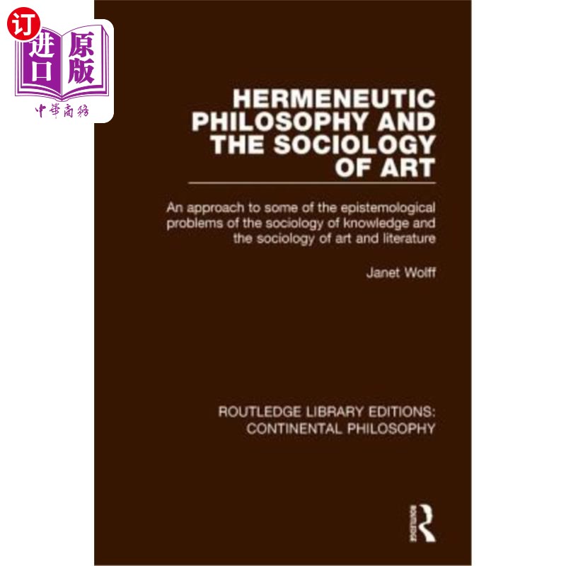 海外直订Hermeneutic Philosophy and the Sociology of Art: An Approach to Some of the Epis 解释学哲学与艺术社会学:对