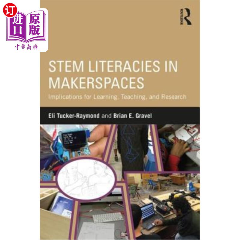 海外直订STEM Literacies in Makerspaces: Implications for Learning, Teaching, and Researc 创客空间中的STEM素养:对学