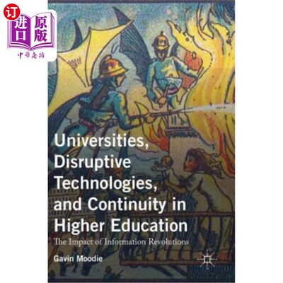 海外直订Universities, Disruptive Technologies, and Continuity in Higher Education: The I 大学、颠覆性技术和高等教育的连