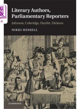 海外直订Literary Authors, Parliamentary Reporters: Johnson, Coleridge, Hazlitt, Dickens 文学作家、议会记者：约翰逊