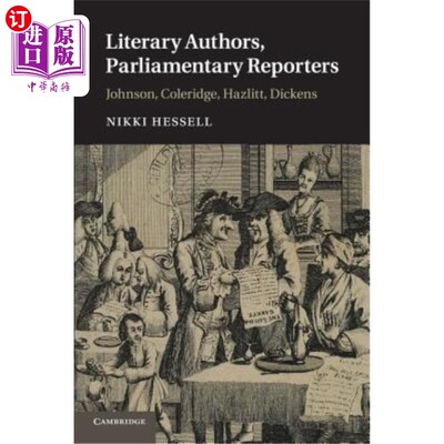 海外直订Literary Authors, Parliamentary Reporters: Johnson, Coleridge, Hazlitt, Dickens 文学作家、议会记者：约翰逊