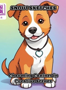 海外直订Snout Sketches: Charming Canines in Creative Scenes 鼻子草图：迷人的狗在创意场景