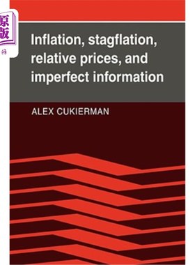 海外直订Inflation, Stagflation, Relative Prices, and Imperfect Information 通货膨胀、滞胀、相对价格和不完全信息