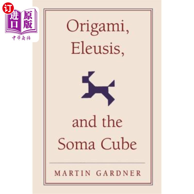 海外直订Origami, Eleusis, and the Soma Cube 折纸、Eleusis和Soma Cube