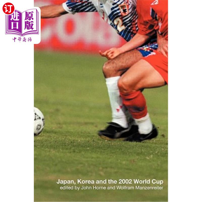海外直订Japan, Korea and the 2002 World Cup 日本，韩国和2002年世界杯