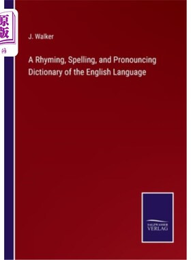 海外直订A Rhyming, Spelling, and Pronouncing Dictionary of the English Language 英语押韵、拼写和发音词典