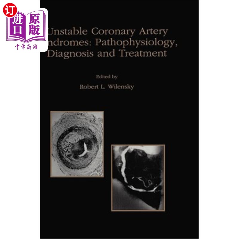 海外直订医药图书Unstable Coronary Artery Syndromes Pathophysiology, Diagnosis and Treatment 不稳定冠状动脉综合征的