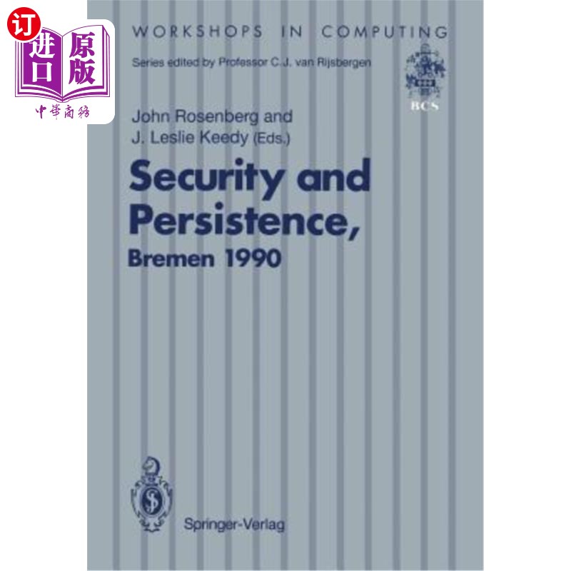 海外直订Security and Persistence: Proceedings of the International Workshop on Computer  安全性与持久性:支持信息安全性
