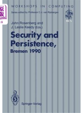 海外直订Security and Persistence: Proceedings of the International Workshop on Computer  安全性与持久性:支持信息安全性