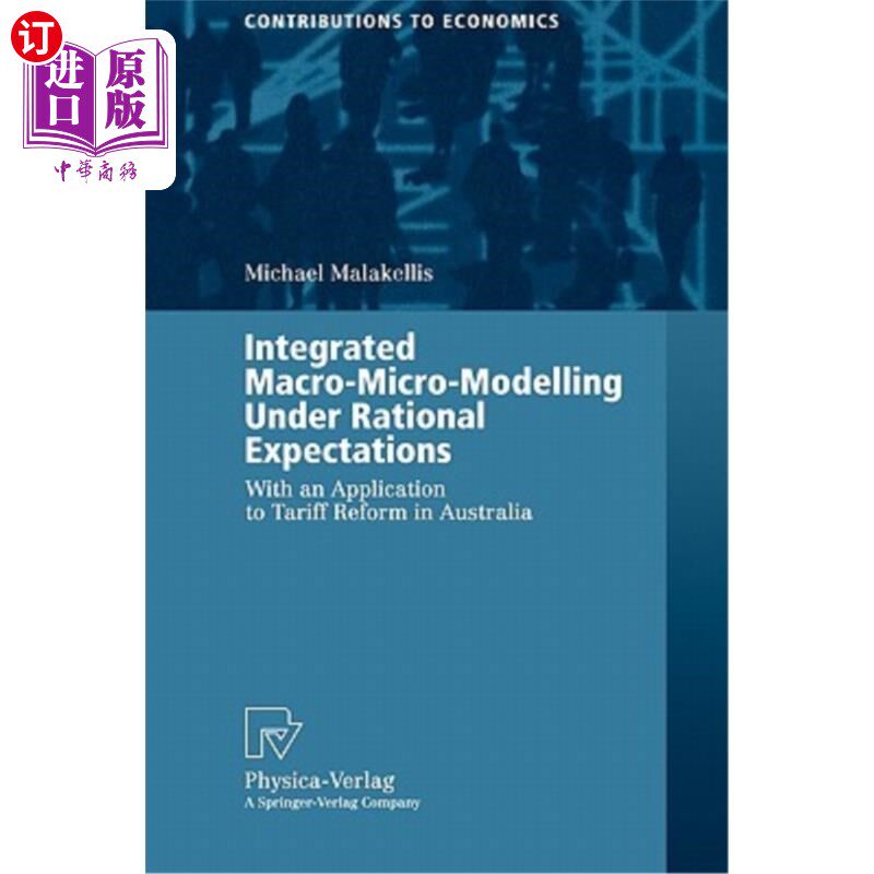 海外直订Integrated Macro-Micro-Modelling Under Rational Expectations: With an Applicatio 理性预期下的宏观微观综合模