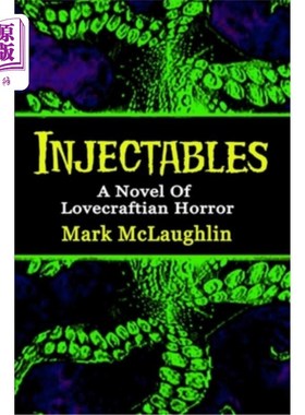 海外直订Injectables: A Novel Of Lovecraftian Horror 《注射:洛夫克拉夫特恐怖小说