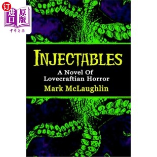 海外直订Injectables: A Novel Of Lovecraftian Horror 《注射:洛夫克拉夫特恐怖小说