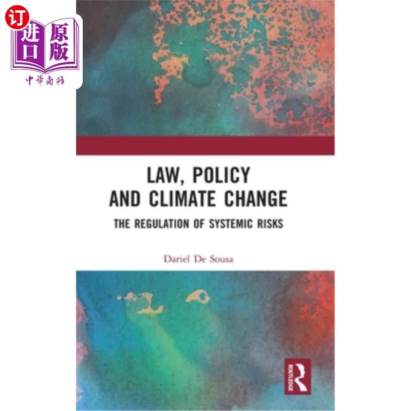 海外直订Law, Policy and Climate Change: The Regulation of Systemic Risks 法律、政策与气候变化:系统性风险的监管