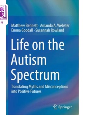 海外直订Life on the Autism Spectrum: Translating Myths and Misconceptions Into Positive  自闭症谱系的生活:将神话和