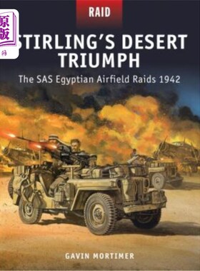 海外直订Stirling's Desert Triumph: The SAS Egyptian Airfield Raids 1942 斯特林的沙漠胜利：1942年SAS埃及机场突袭