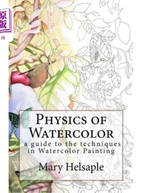 海外直订Physics of Watercolor: A guide that describes the physical properties and techni 水彩画物理:介绍水彩画物理