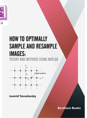 海外直订How to Optimally Sample and Resample Images: Theory and Methods Using Matlab 如何优化采样和重采样图像:理论