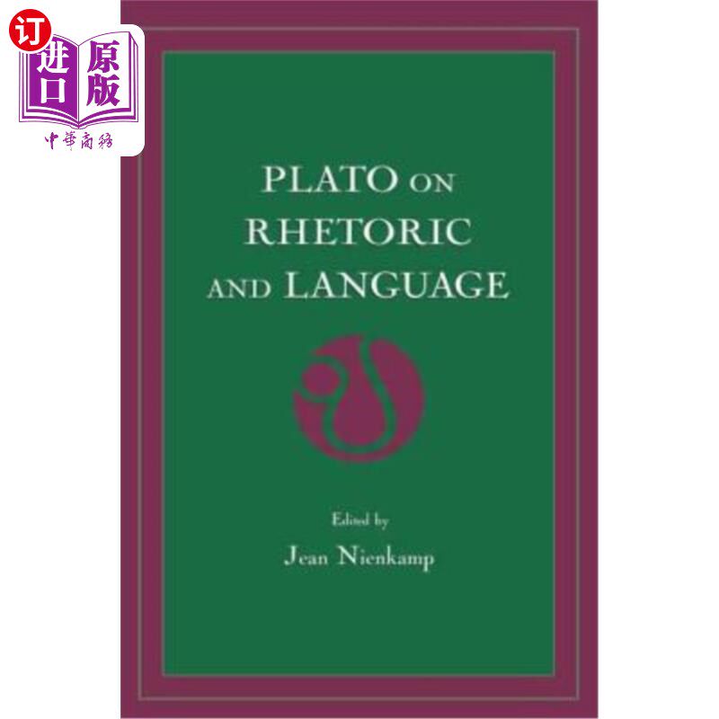海外直订Plato on Rhetoric and Language: Four Key Dialogues 柏拉图论修辞学与语言:四个关键对话