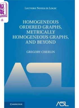 齐次有序图 度量齐次图 两卷 Homogeneous Ordered Graphs Metrically Homogeneous Graphs, and Beyond 英文原版【中商原版?
