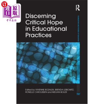 海外直订Discerning Critical Hope in Educational Practices 在教育实践中辨别关键的希望