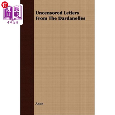 海外直订Uncensored Letters from the Dardanelles 达达尼尔家族未经审查的信件