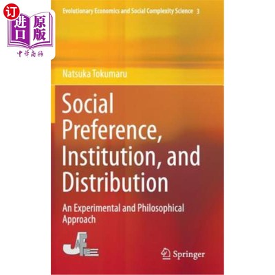 海外直订Social Preference, Institution, and Distribution: An Experimental and Philosophi 社会偏好、制度和分配：一种