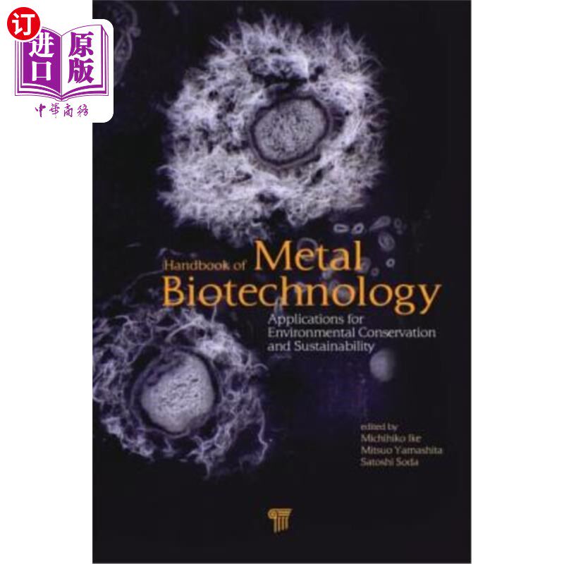 海外直订Handbook of Metal Biotechnology: Applications for Environmental Conservation and 金属生物技术手册:环境保护