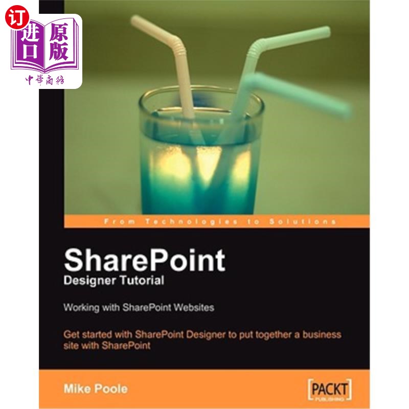 海外直订Sharepoint Designer Tutorial: Working with Sharepoint Websites SharePoint Designer教程：使用Shar