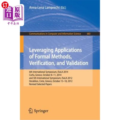 海外直订Leveraging Applications of Formal Methods, Verification, and Validation: 6th Int 利用正式方法、验证和确认的