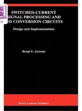 海外直订Switched-Current Signal Processing and A/D Conversion Circuits: Design and Imple 开关电流信号处理与A/D转换